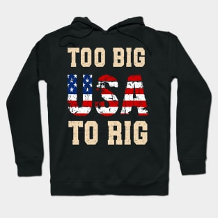 Too big to rig. Hoodie